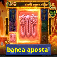 banca aposta